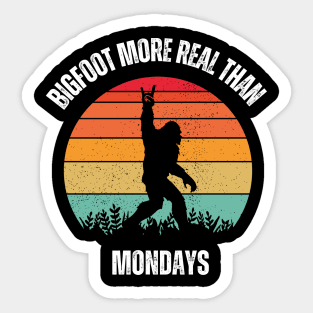 Bigfoot Real Than Mondays Sticker